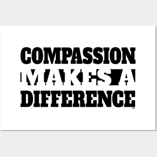 Compassion Makes A Difference - Blk Posters and Art